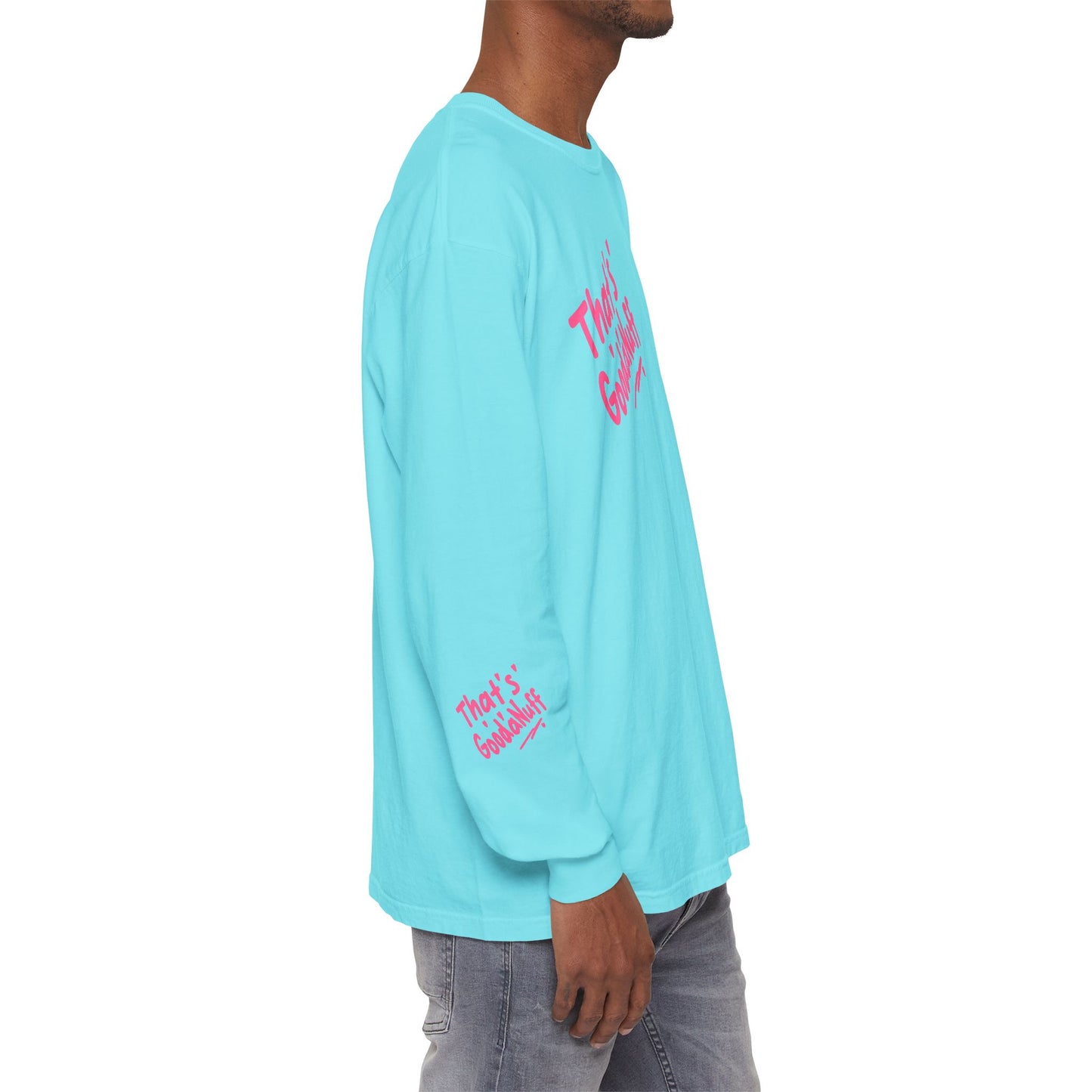 That's GoodaNuff Unisex Long Sleeve Tee