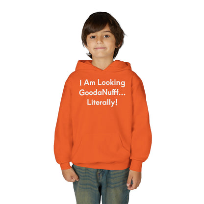I Am Looking GoodaNuff…Literally Unisex Youth Hoodie