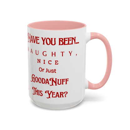 Have you been Naughty, Nice or Just GoodaNuff this Year? Coffee Mug