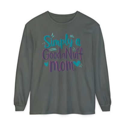 Simply a GoodaNuff Mom Unisex Long Sleeve Tee