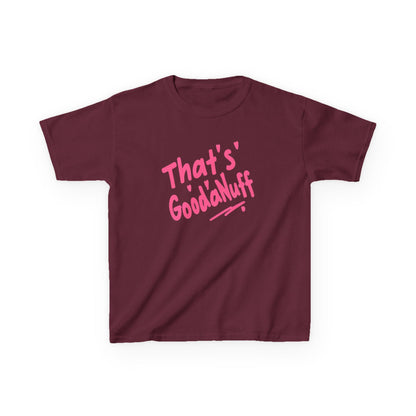 That's GoodaNuff Unisex Youth T-Shirt