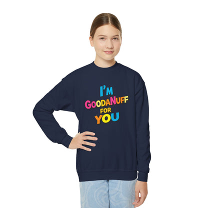 I'm GoodaNuff for you Unisex Youth Crewneck