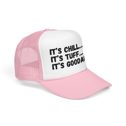 It's Chill...It's Tuff...It's GoodaNuff Trucker Hat