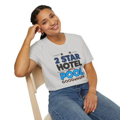 2 Star Hotel with a Pool. GoodaNuff Unisex Softstyle T-Shirt