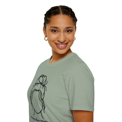 Messy Bun Mode: GoodaNuff Unisex Soft Style T-Shirt