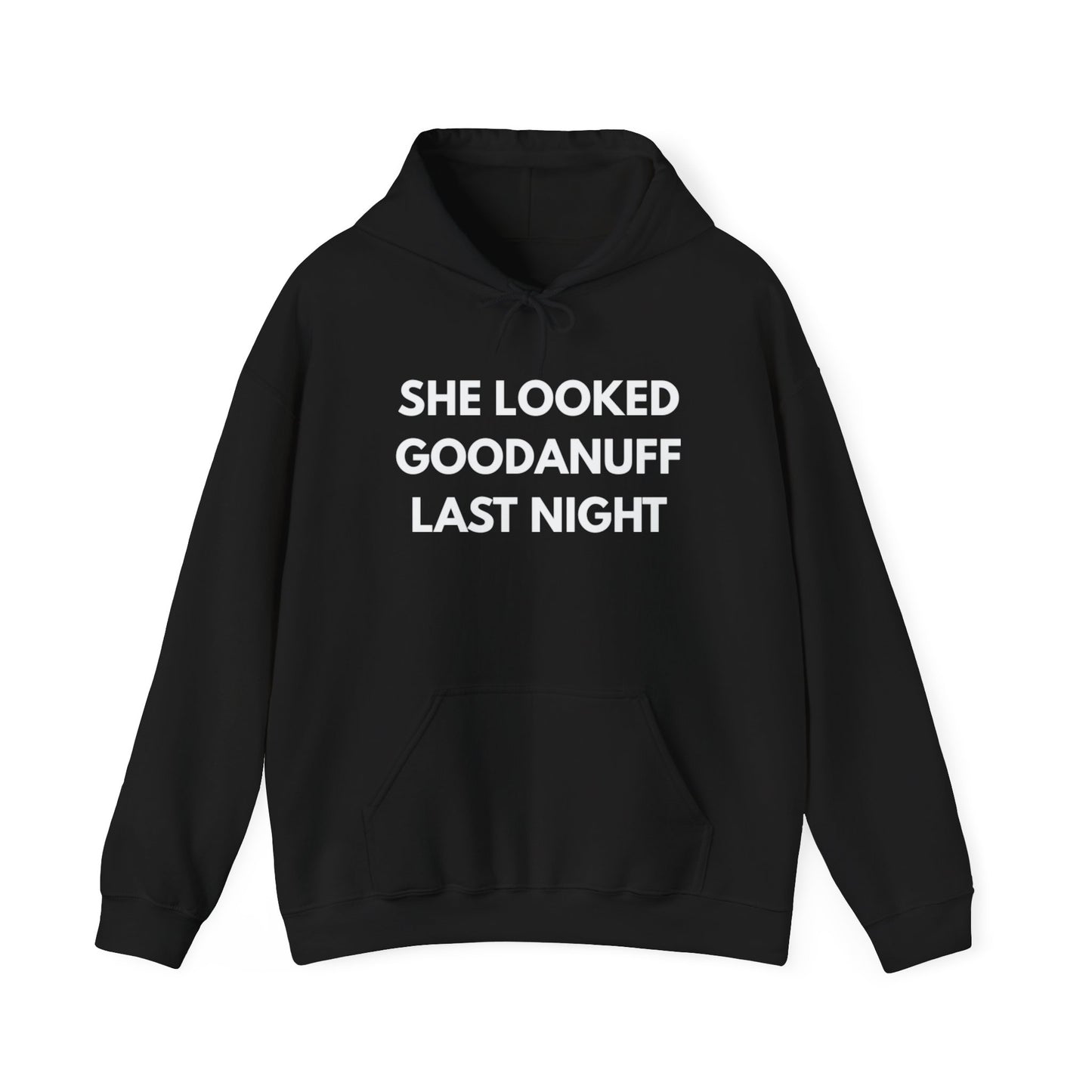 She Looked GoodaNuff Last Night Unisex Hoodie