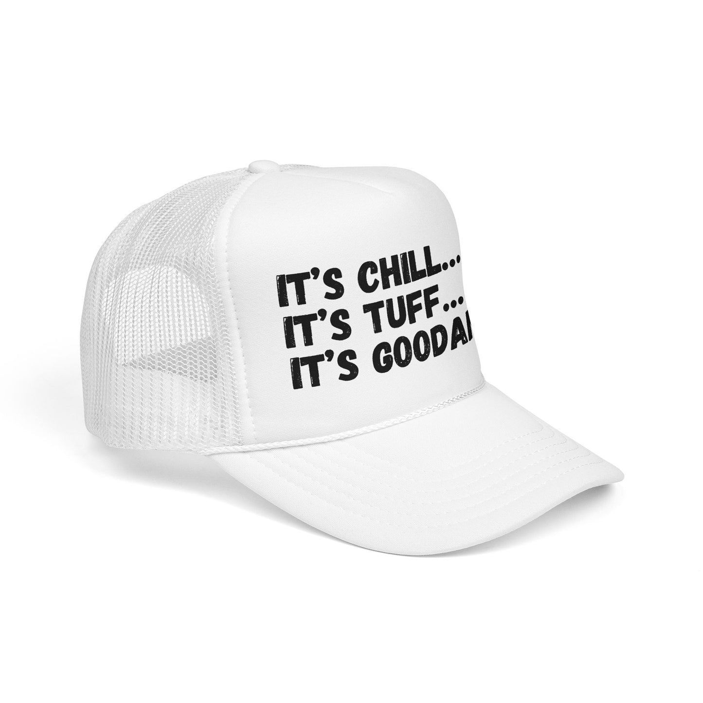 It's Chill...It's Tuff...It's GoodaNuff Trucker Hat