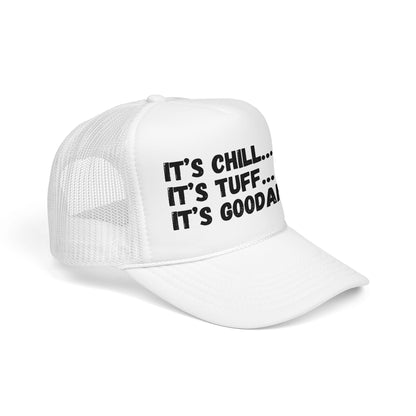 It's Chill...It's Tuff...It's GoodaNuff Trucker Hat