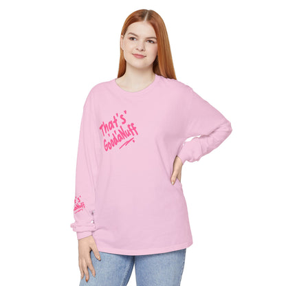 That's GoodaNuff Unisex Long Sleeve Tee