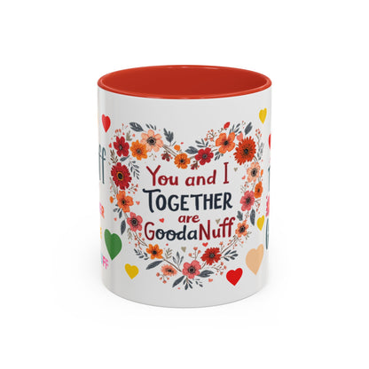 You and I Together are GoodaNuff Valentines Day Coffee Mug