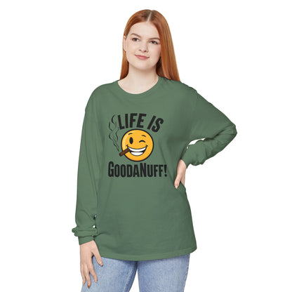 Life is GoodaNuff Unisex Long Sleeve Tee