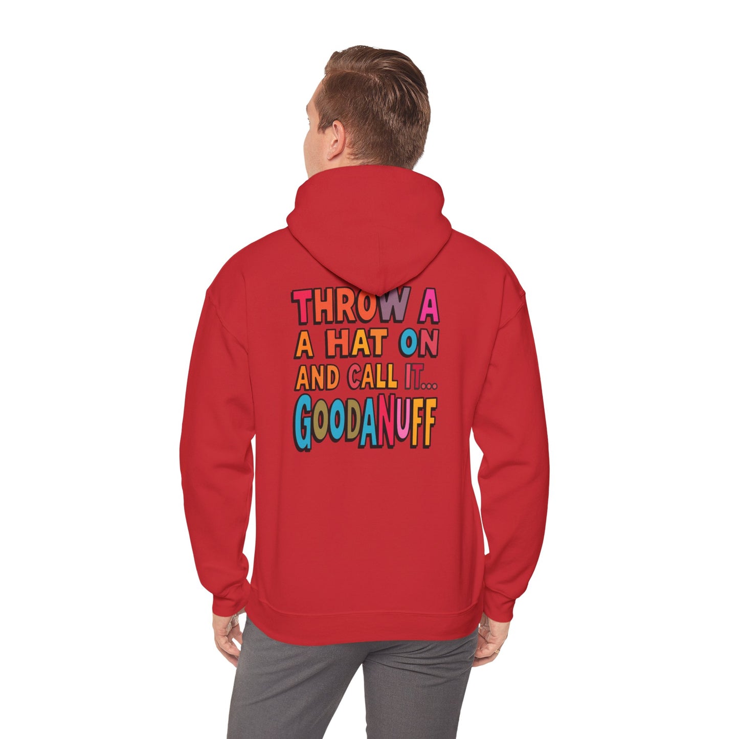 Throw a Hat on and Call it...GoodaNuff Unisex Hoodie