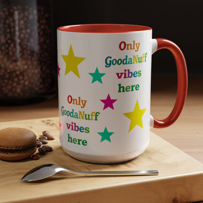 Only GoodaNuff Vibes around here Coffee Mug