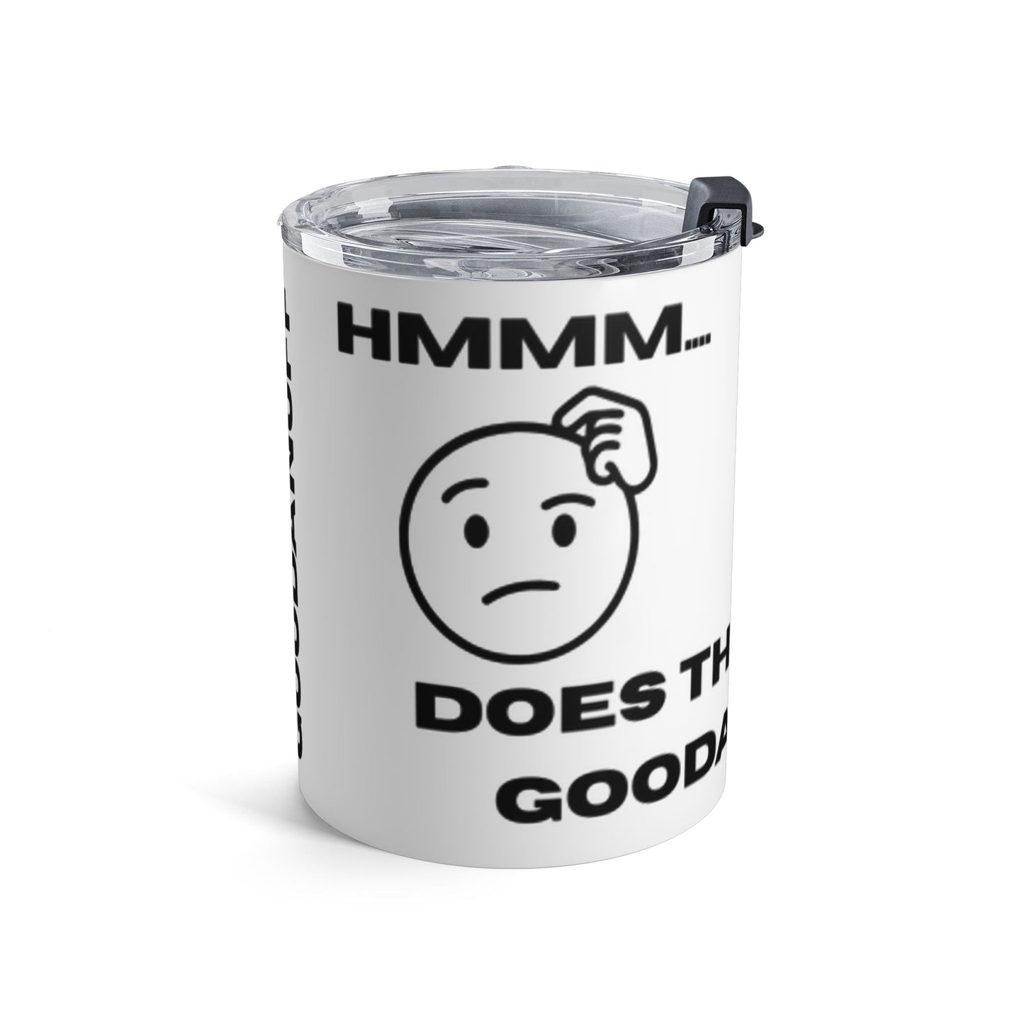 Hmmm...Does that Look GoodaNuff? Yup! Small Tumbler