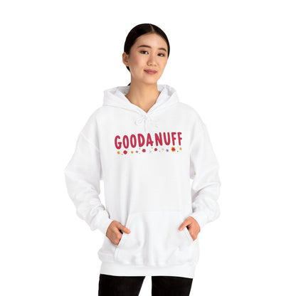 Throw a Sweatshirt on & call it GoodaNuff Unisex Hoodie
