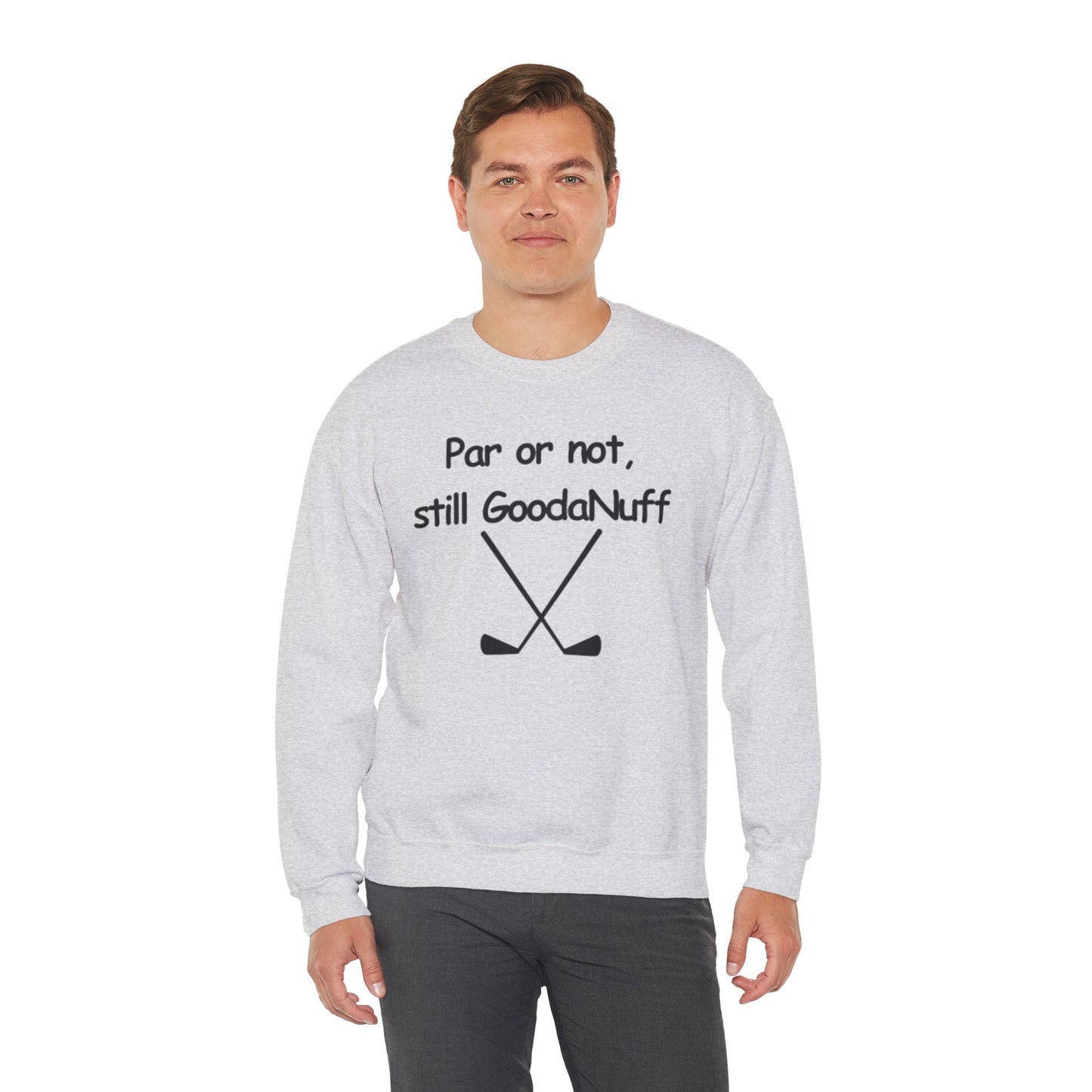 Par or Not, Still GoodaNuff Unisex Crewneck
