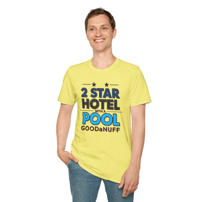 2 Star Hotel with a Pool. GoodaNuff Unisex Softstyle T-Shirt