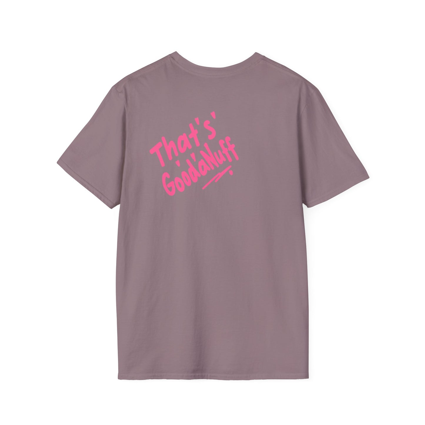 That's GoodaNuff Unisex Softstyle T-Shirt