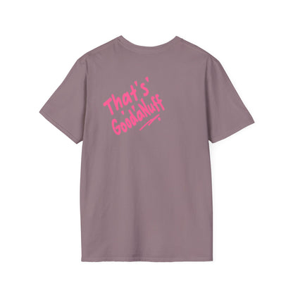 That's GoodaNuff Unisex Softstyle T-Shirt