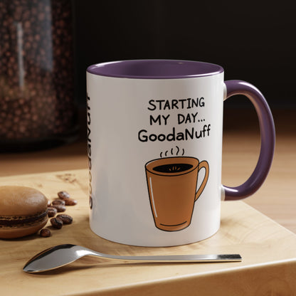 Starting my day...GoodaNuff Coffee Mug