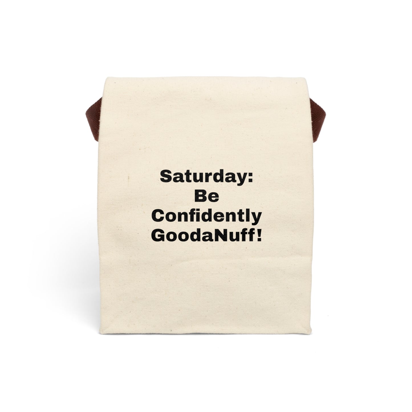 Saturday: Be Confidently GoodaNuff! Lunch/Snack Bag