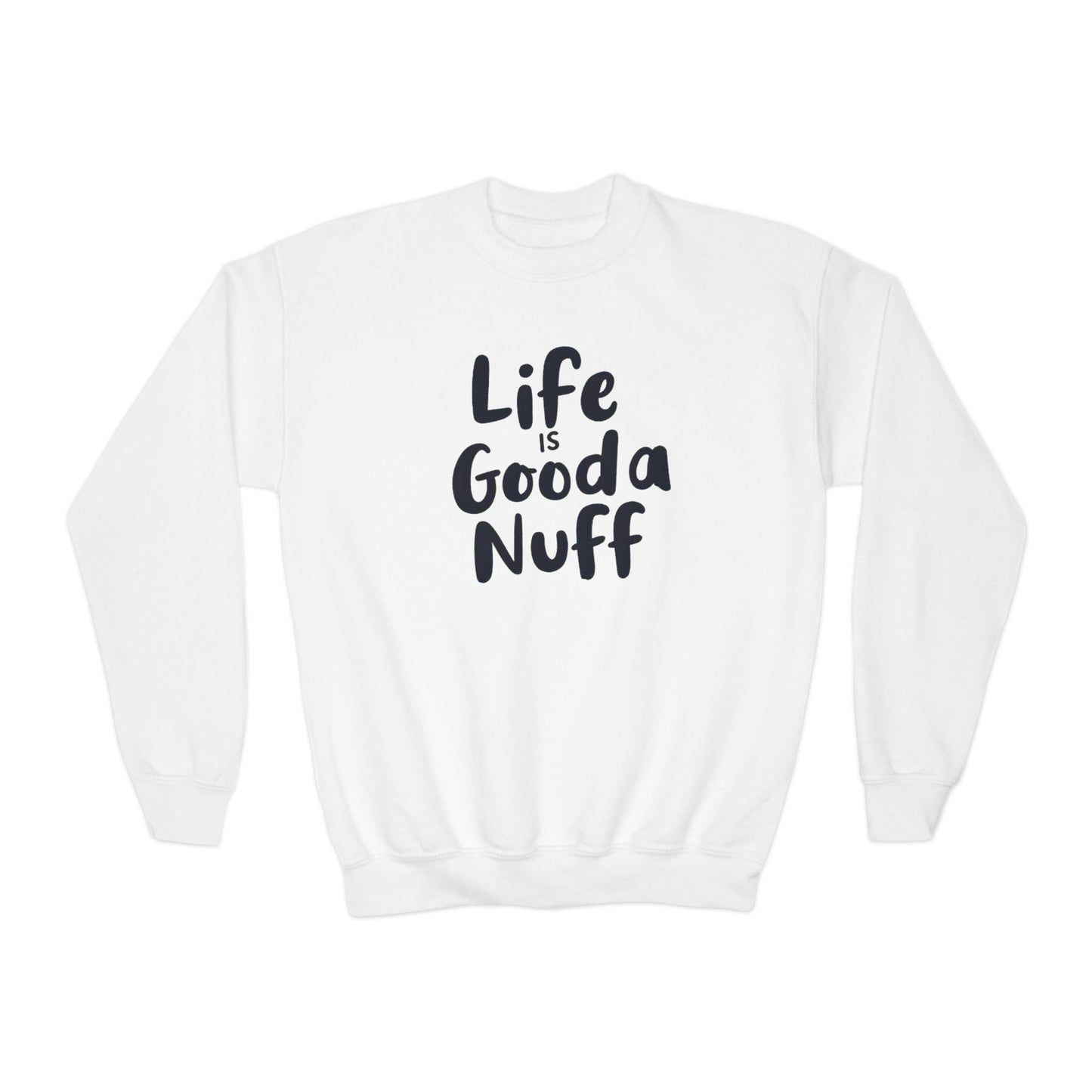 Life is GoodaNuff Unisex Youth Crewneck