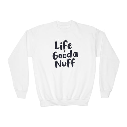 Life is GoodaNuff Unisex Youth Crewneck