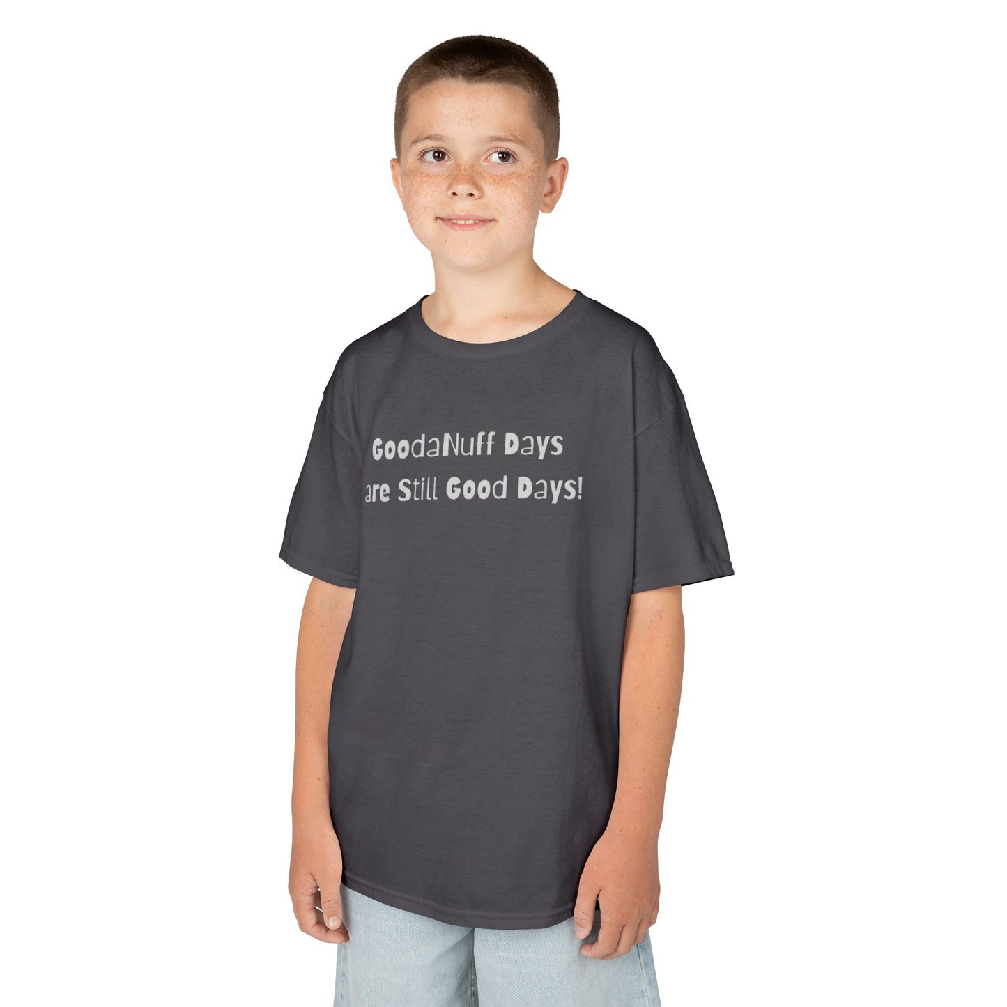 GoodaNuff Days are still Good Days! Unisex Youth T-Shirt