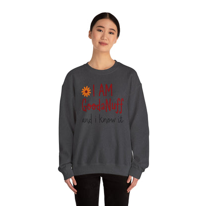 I Am GoodaNuff and I know it Unisex Crewneck