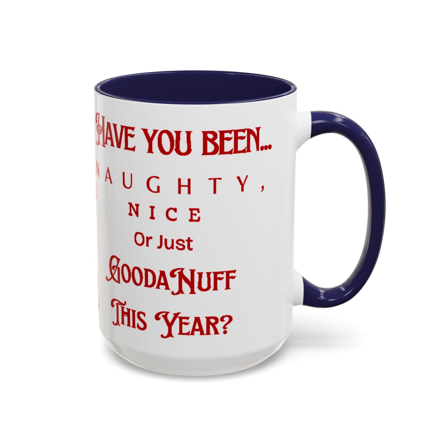 Have you been Naughty, Nice or Just GoodaNuff this Year? Coffee Mug