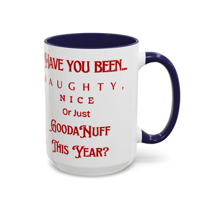 Have you been Naughty, Nice or Just GoodaNuff this Year? Coffee Mug