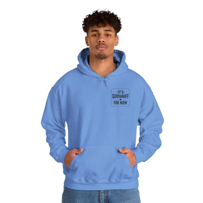 It's GoodaNuff for Now Unisex Hoodie