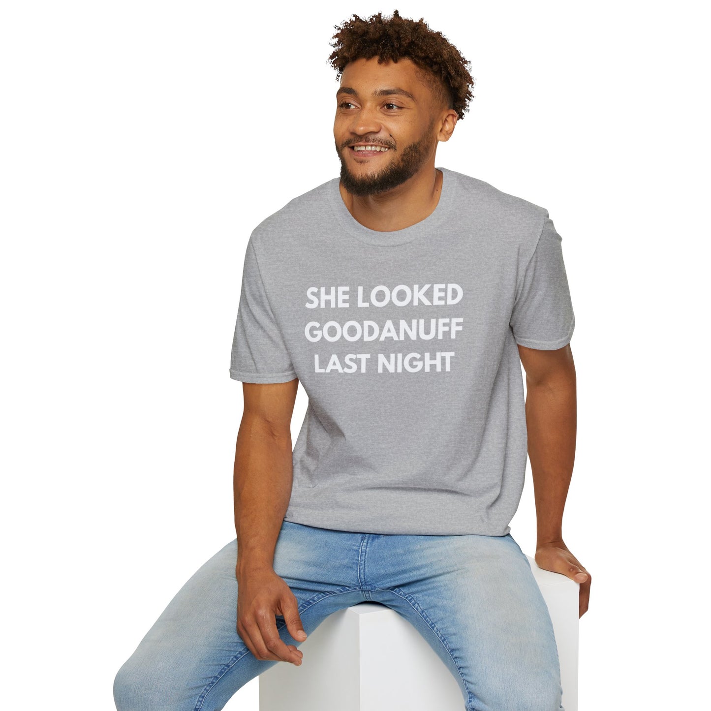 She Looked GoodaNuff Last Night Unisex Softstyle T-Shirt