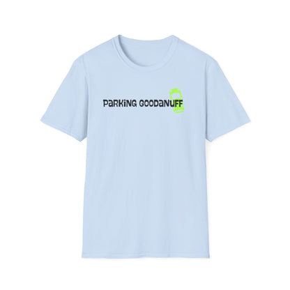 Parking…GoodaNuff Unisex Softstyle T-Shirt
