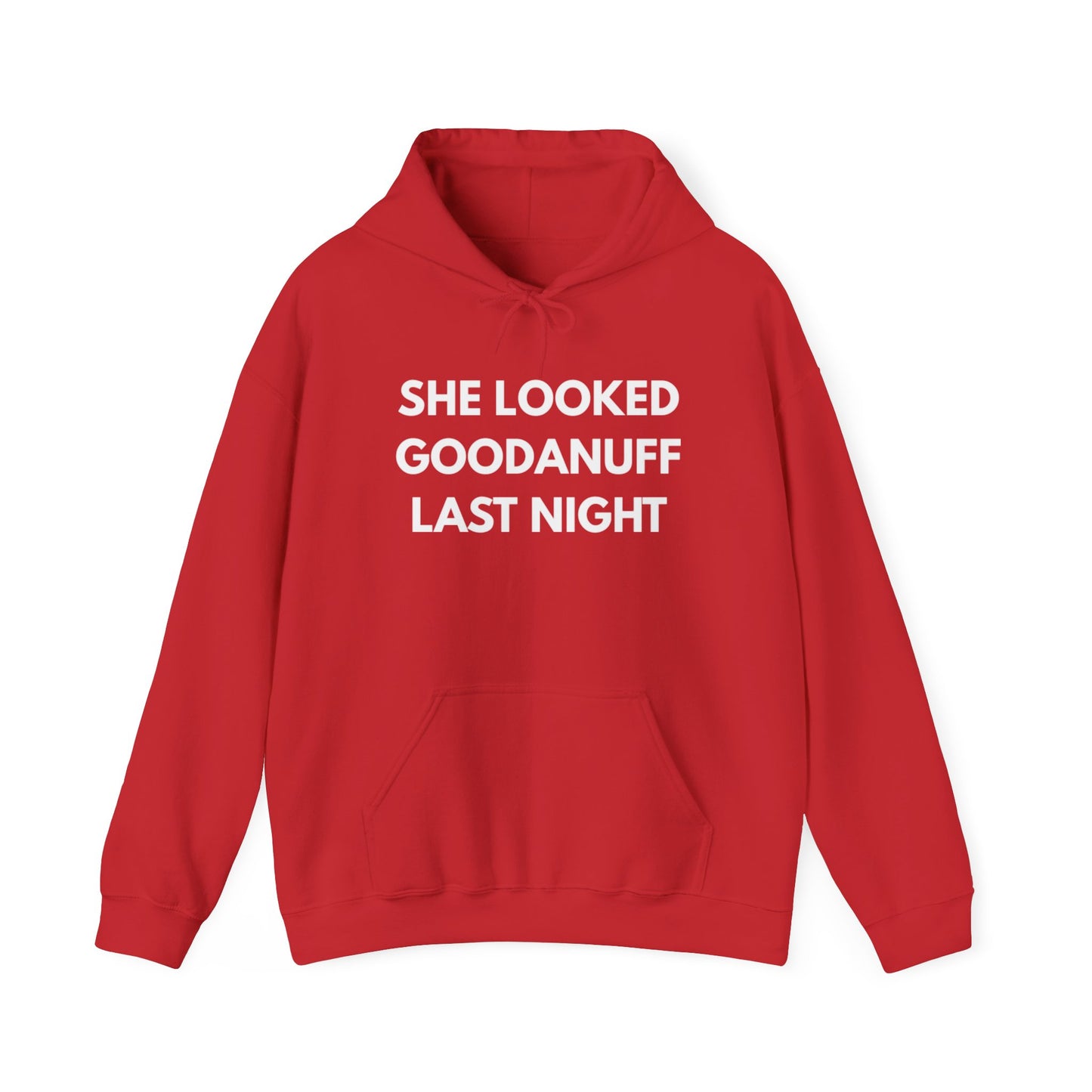 She Looked GoodaNuff Last Night Unisex Hoodie