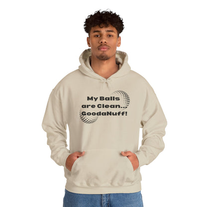 My Balls are Clean...GoodaNuff Unisex Hoodie