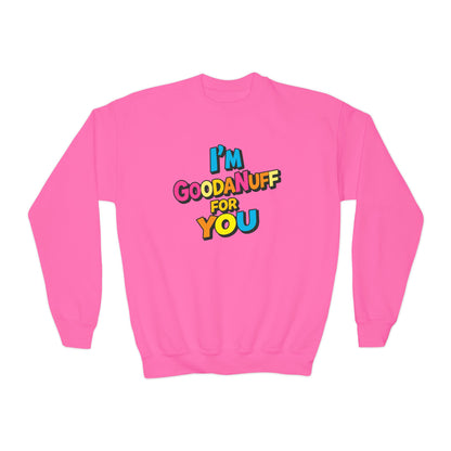 I'm GoodaNuff for you Unisex Youth Crewneck