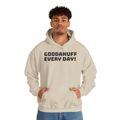GoodaNuff Every Day! Unisex Hoodie