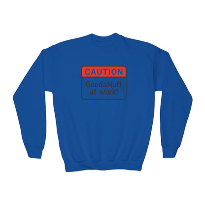 Caution- GoodaNuff at Work Unisex Youth Crewneck