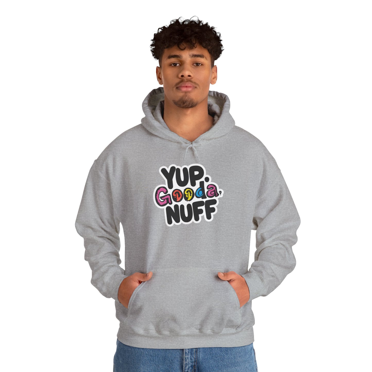 Yup. GoodaNuff Unisex Hoodie