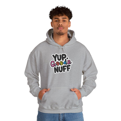 Yup. GoodaNuff Unisex Hoodie