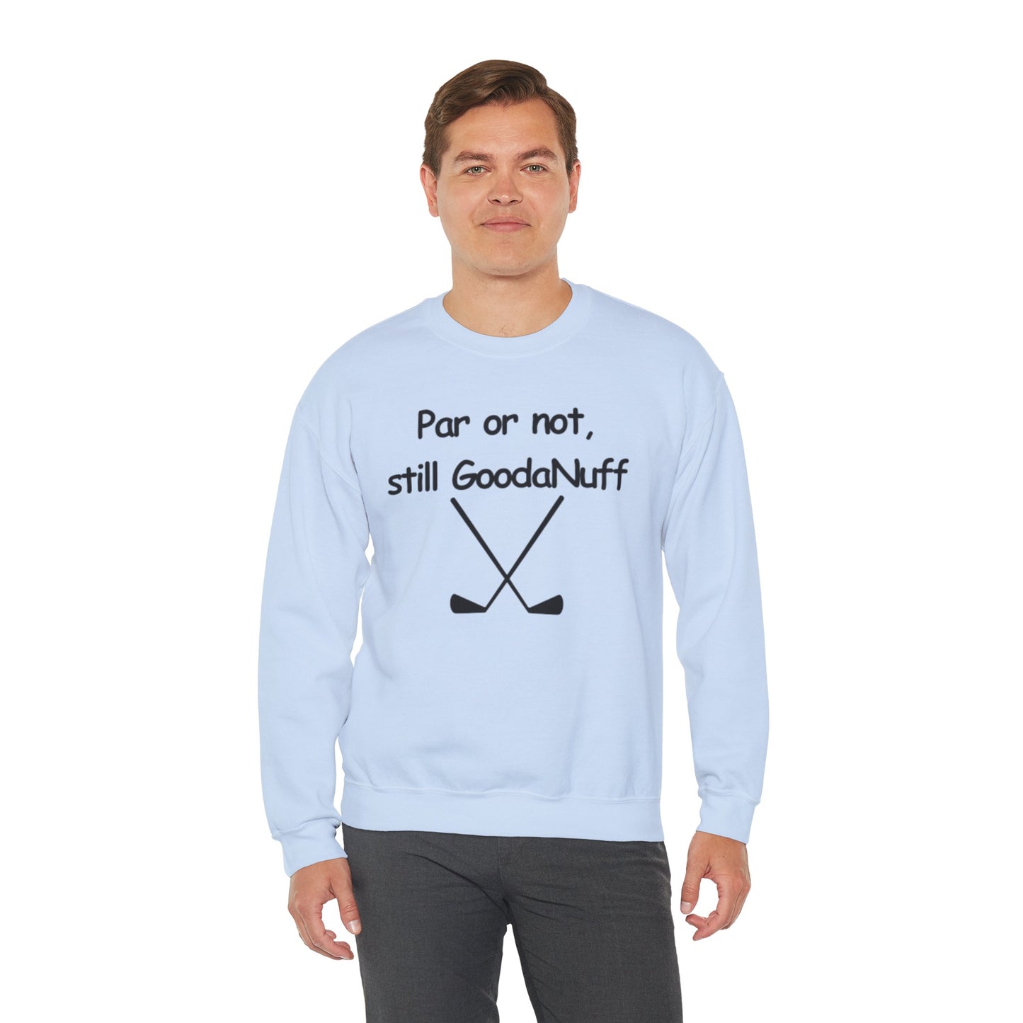Par or Not, Still GoodaNuff Unisex Crewneck