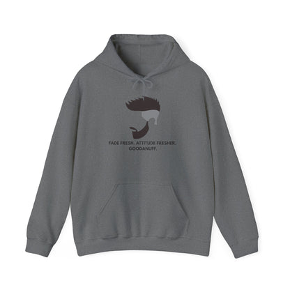 Fade Fresh. Attitude Fresher. GoodaNuff Unisex Hoodie