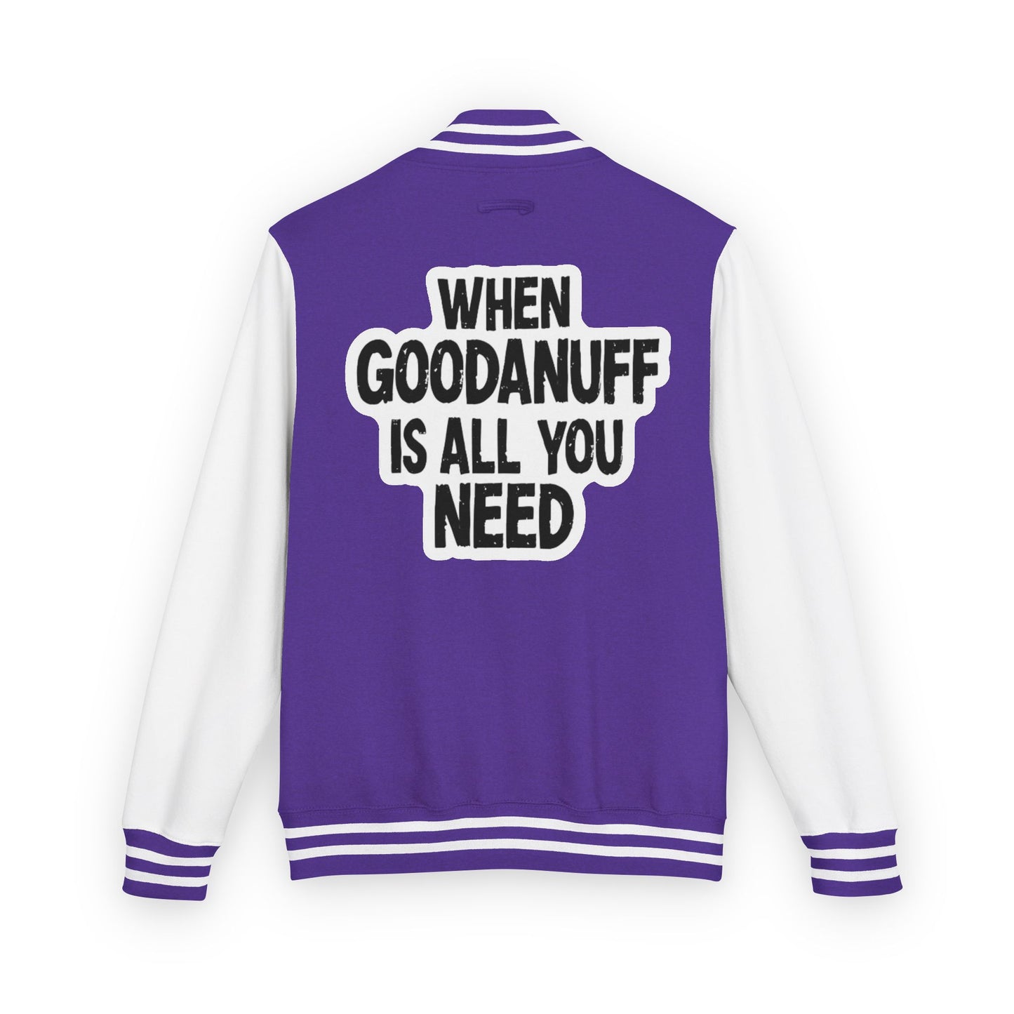When GoodaNuff is all you Need Unisex Letterman Jacket