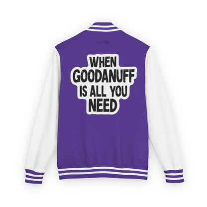 When GoodaNuff is all you Need Unisex Letterman Jacket