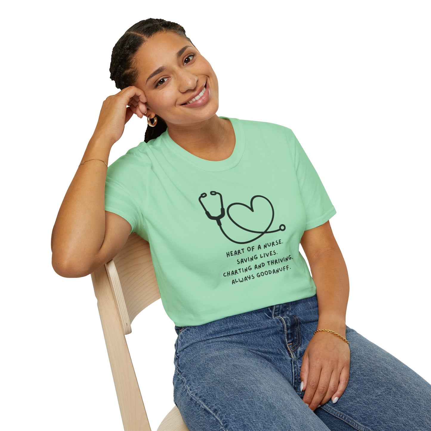 Heart of a Nurse. Saving Lives. Charting and Thriving. Always GoodaNuff Unisex Softstyle T-Shirt