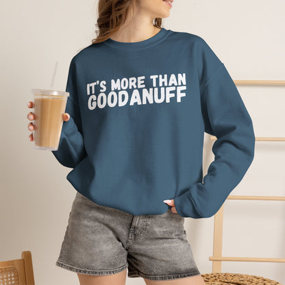 It's more than GoodaNuff Unisex Crewneck