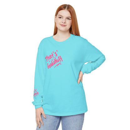 That's GoodaNuff Unisex Long Sleeve Tee