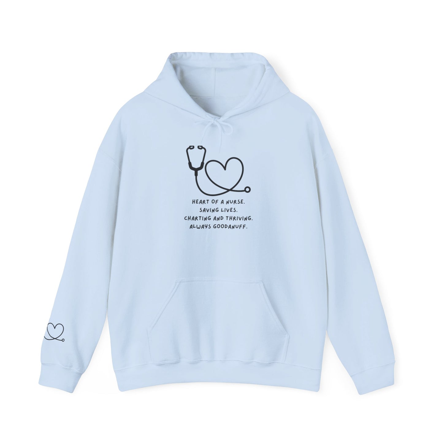 Heart of a Nurse. Saving Lives. Charting and Thriving. Always GoodaNuff Unisex Hoodie