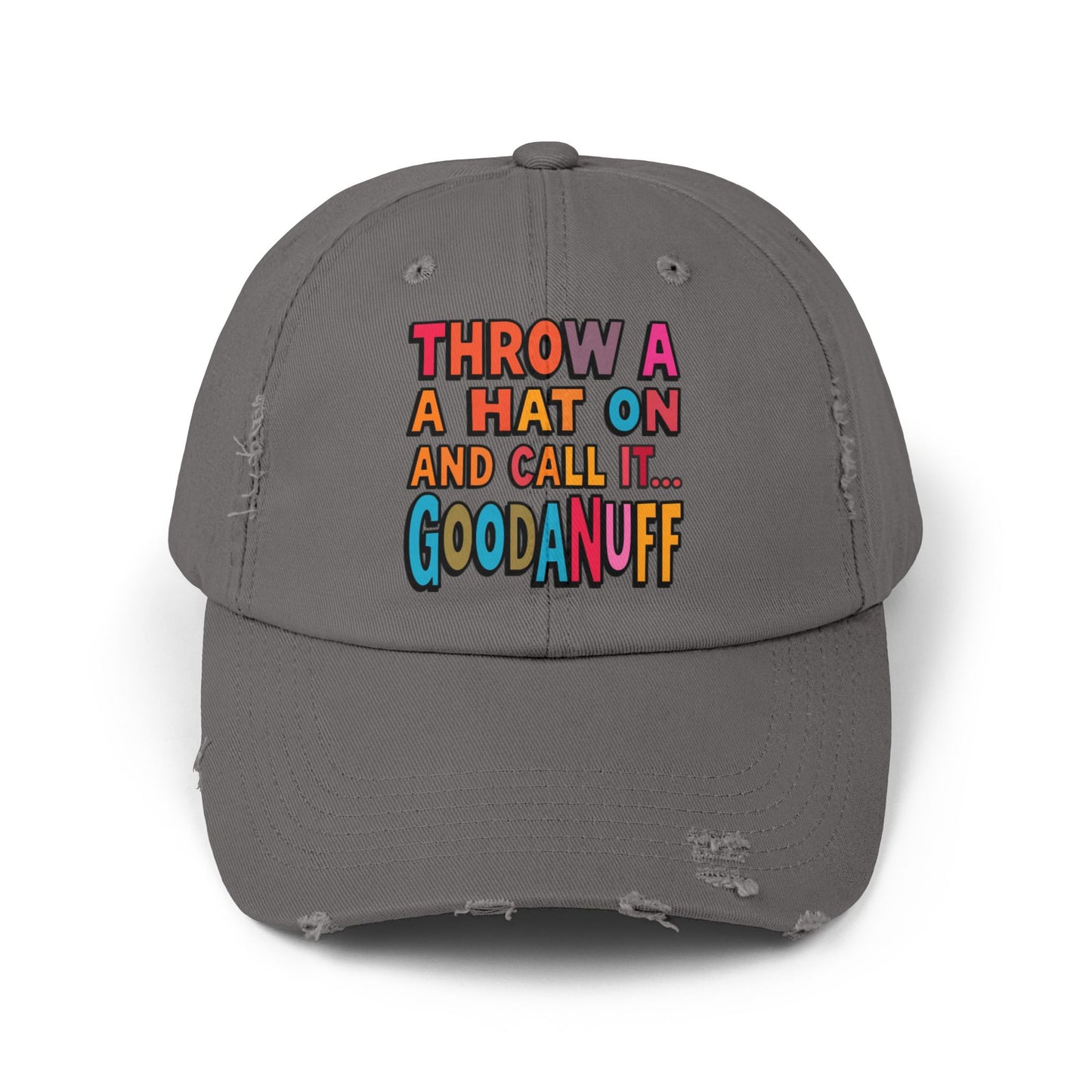 Throw a Hat on and Call it...GoodaNuff Distressed Baseball Cap